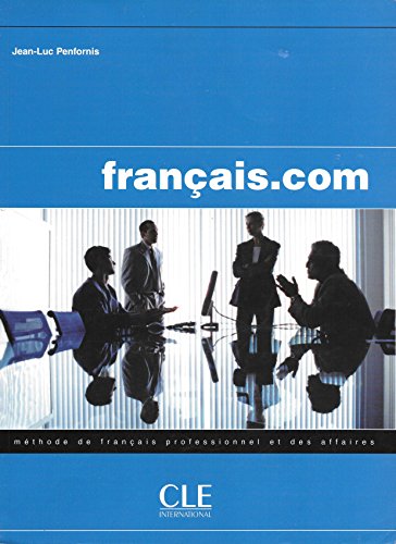 Beispielbild fr Francais.Com, Intermediaire: Methode de Francais Professionnel Et Des Affaires zum Verkauf von ThriftBooks-Dallas