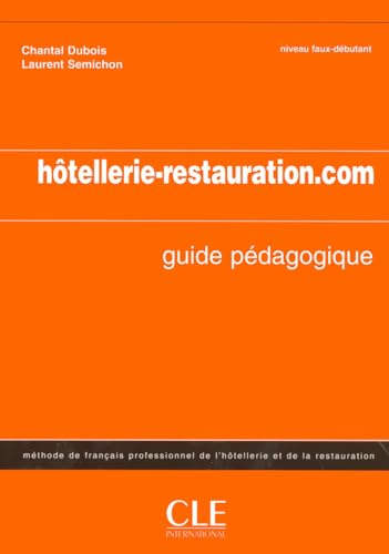 9782090331790: HOTELLERIE RESTAURATION,COM DEBUTAN GUIA PROFESOR: Mthode de franais de l'htellerie et de la restauration Guide pdagogique (FRANCAIS.COM)