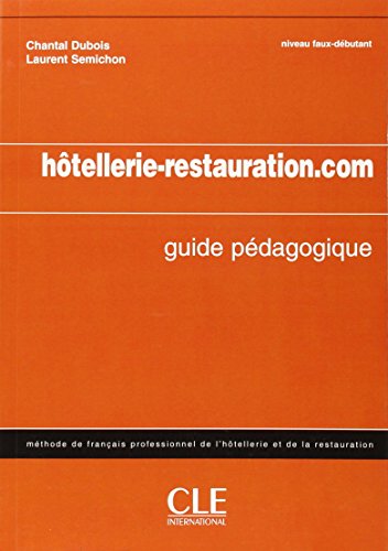 9782090331790: HOTELLERIE RESTAURATION,COM DEBUTAN GUIA PROFESOR: Mthode de franais de l'htellerie et de la restauration Guide pdagogique (FRANCAIS.COM)