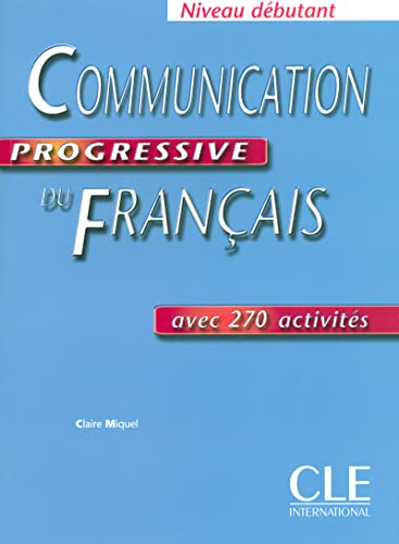 9782090333060: Communication progressive du Franais niveau dbutant: Avec 270 activits (Niveau Debutant)