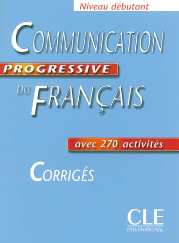 9782090333077: Communication Progressive Du Francais Corriges, Niveau Debutant (French Edition)