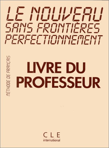 LE NOUVEAU SANS FRONTIERES PERFECTIONNEMENT LIVRE DU PROFESSEUR (9782090334890) by Girardet