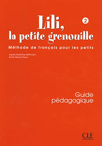 Beispielbild fr Lili, La Petite Grenouille Niveau 2 Guide Pedagogique zum Verkauf von European Books and Media LLC