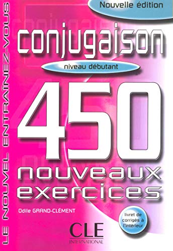 Stock image for Conjugaison 450 Nouveaux Exercices: Niveau Debutant (French Edition) for sale by Save With Sam
