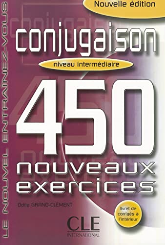 9782090335910: Conjugaison 450 Nouveaux Exercices: Niveau Intermediaire (Nouvel Entrainez-Vous) (French Edition)