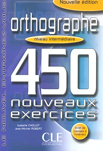 Imagen de archivo de Orthographe : 450 nouveaux exercices Niveau intermdiaire a la venta por medimops