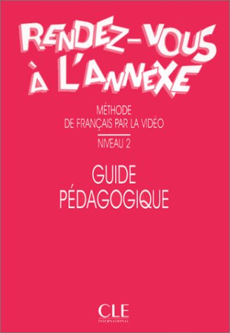 Rendez-Vous a l'Annexe - Level 2 (French Edition) (9782090336313) by Gruneberg, Anne; Gomes, Rosalie; Job, BÃ©atriz