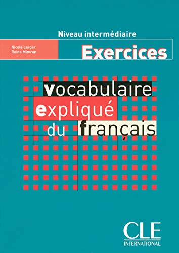 Beispielbild fr Vocabulaire Expliqu Du Franais : Niveau Intermdiaire, Exercices zum Verkauf von RECYCLIVRE