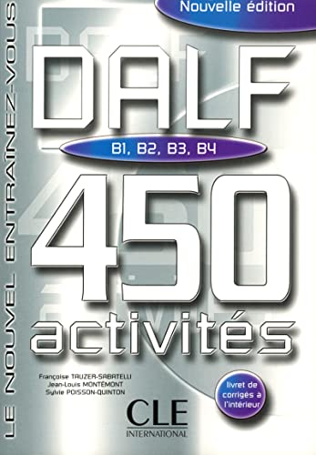 9782090337440: DALF B1/B2/B3/B4.: 450 activits, dition 2001 (Le nouvel entraenez-vous)