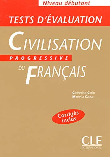 Tests evaluation civilisation progressive du francais corriges inclus (9782090337556) by Carlo, Catherine; Causa, Mariella