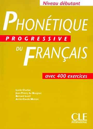 Beispielbild fr Phontique Progressive Du Francais : Avec 400 Exercices : Niveau Dbutant zum Verkauf von RECYCLIVRE