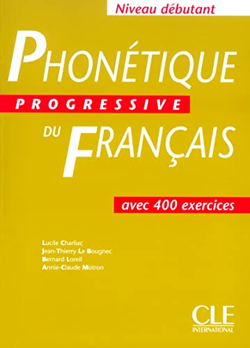 Imagen de archivo de Phonetique Progressive Du Francais Debutant (French Edition) a la venta por HPB-Emerald