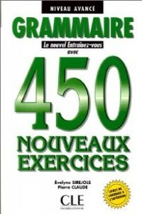 Stock image for Le Nouvel Entrainez-Vous - Level 2: 450 Nouveaux Exercices - Avance: 450 nouveaux exercices, Niveau avanc for sale by WorldofBooks