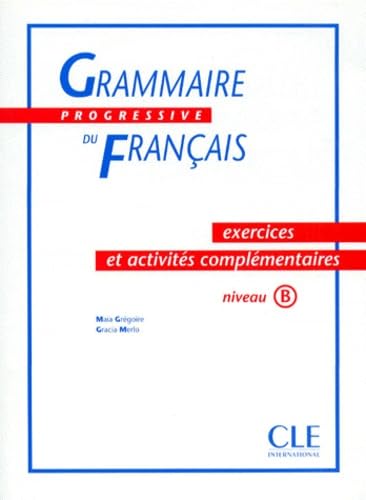 Beispielbild fr Grammaire Progressive Du Francais: Exercices Et Activites Complementaires - Niveau B zum Verkauf von medimops