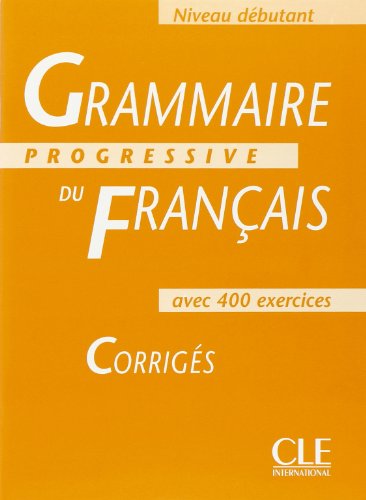 Beispielbild fr Grammaire Progressive du Franais : Avec 400 Exercices, Corrigs zum Verkauf von Better World Books