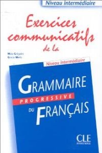 Beispielbild fr Grammaire Progressive Du Francais: Exercices Communicatifs - Niveau Intermediaire: Niveau interm diaire zum Verkauf von WorldofBooks