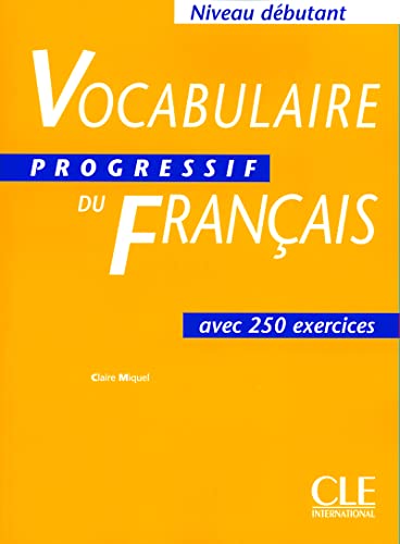 Beispielbild fr Vocabulaire Progressif Du Franais Avec 250 Exercices zum Verkauf von RECYCLIVRE