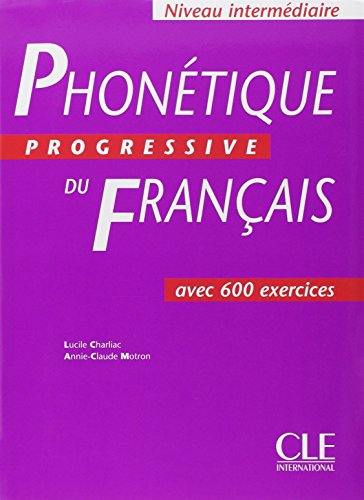 Imagen de archivo de Phontique Progressive Du Franais Niveau Intermdiaire: Livre Intermediaire a la venta por Hamelyn