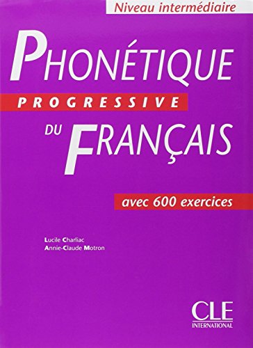 Stock image for Phontique Progressive Du Franais Niveau Intermdiaire: Livre Intermediaire for sale by Hamelyn