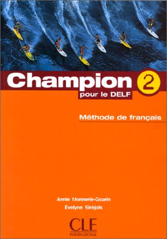 Beispielbild fr Champion pour le delf, 2. Le livre de l'lve zum Verkauf von Ammareal
