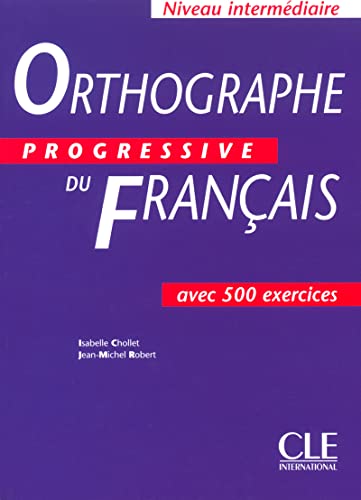 Imagen de archivo de Orthographe progressive du francais avec 500 exercices intermediaire a la venta por Chapitre.com : livres et presse ancienne