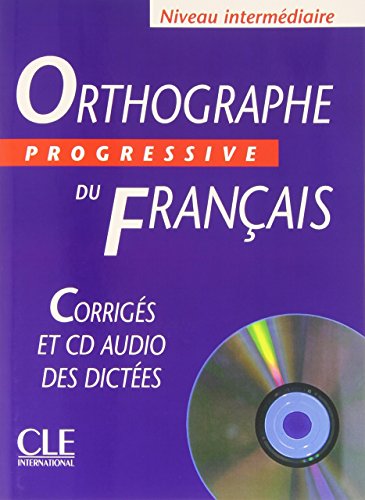 Imagen de archivo de Orthographe progressive du franais. : Niveau intermdiaire, Corrigs avec CD audio a la venta por medimops