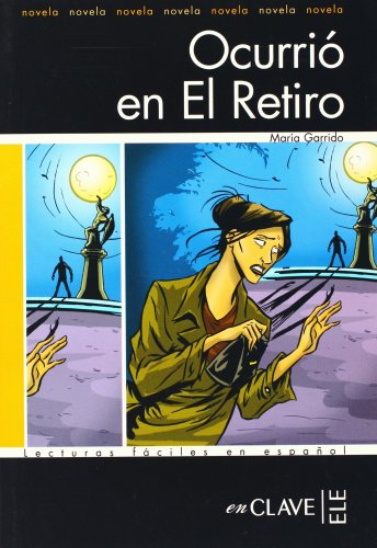 Lecturas adultos. Ocurrio en El Retiro, Nivel B1 (Spanish Edition) - Maria Garrido