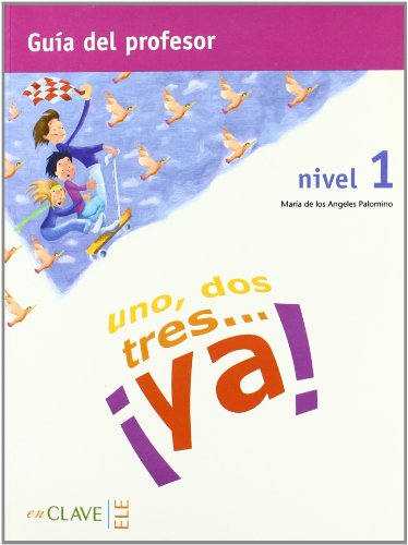 9782090344295: !!UNO, DOS, Tres...Ya!: Guia Para El Profesor 1 (Spanish Edition)