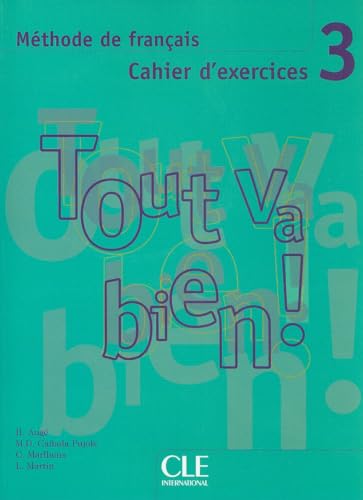 Stock image for Tout Va Bien!: Cahier Dexercises Pt. 3: Cahier Dexercices + CD-audio 3 for sale by Greener Books