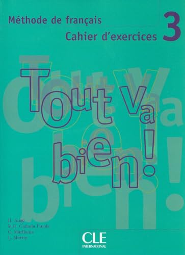 9782090352986: Tout Va Bien!, Level 3: Methode de Francais Cahier D'Exercices (French Edition)