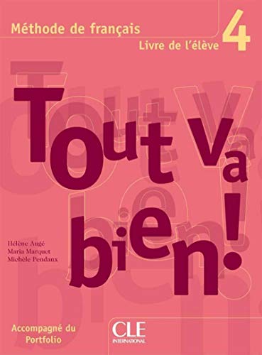 Tout va bien ! 4 Méthode de français : Livre de l'élève, avec un portfolio - Auge, Hélène, Marquet, Maria