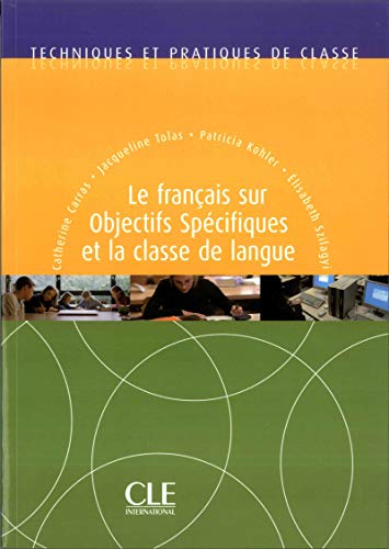 Beispielbild fr LE Francais Sur Objectifs Specifiques ET LA Classe De Langue zum Verkauf von Revaluation Books