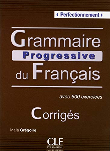 Beispielbild fr Grammaire progressive du Franais avec 600 exercices : Perfectionnement, Corrigs zum Verkauf von medimops