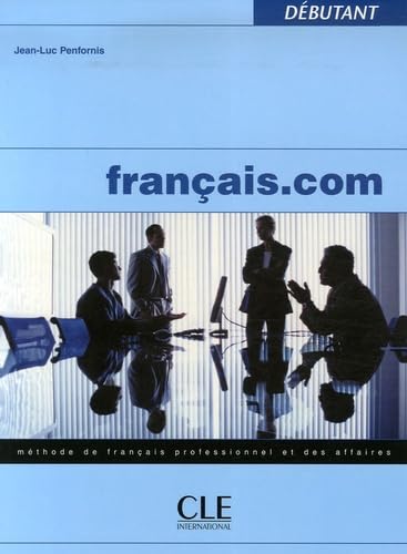 Imagen de archivo de Francais.com: Methode de Francais Professionnel Et Des Affaires a la venta por ThriftBooks-Atlanta