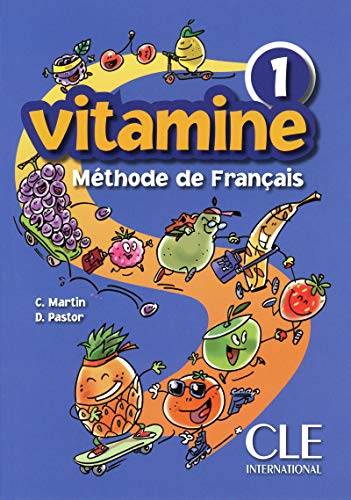 Vitamine 1: Livre de l'eleve (French Edition) (9782090354775) by C. Martin; D Pastor