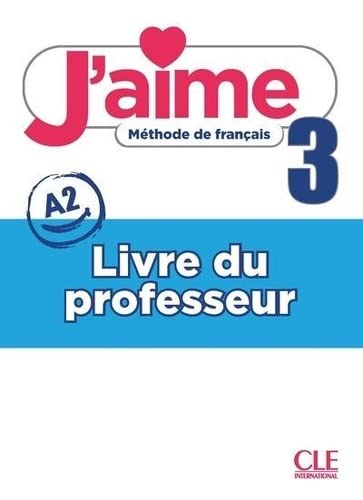 Beispielbild fr J'aime - Mthode de franais - Livre du professeur - Niveau 3 zum Verkauf von Ammareal