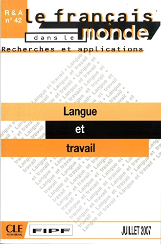 Stock image for RECHERCHES ET APPLICATIONS LE FRANCAIS DANS LE MONDE LANGUE ET TRAVAIL N42 for sale by Librairie Le Lieu Bleu Paris