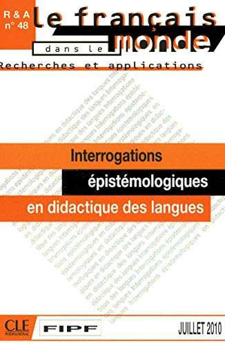 Imagen de archivo de Le franais dans le monde, N 48, Juillet 2010 : Interrogations pistmologiques en didactique des langues a la venta por medimops