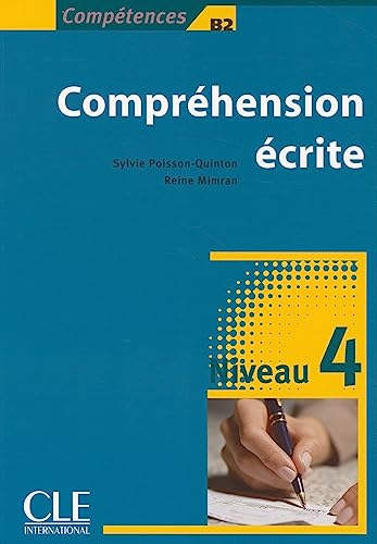Stock image for Comprehension Escrite, Niveau 4: Competences B2 (French Edition) for sale by Zoom Books Company