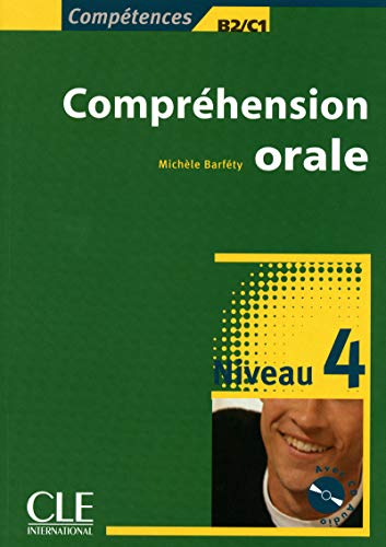 Beispielbild fr Comprehension Orale, Niveau 4: Competences B2/C1 (French Edition) zum Verkauf von PAPER CAVALIER US