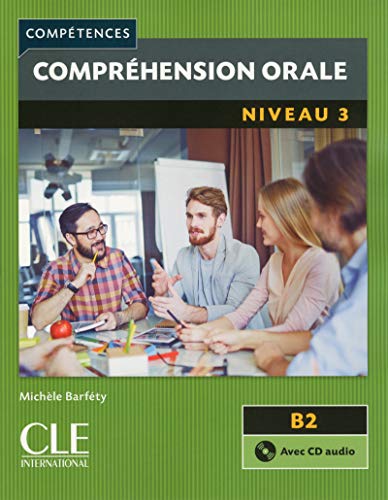 Beispielbild fr COMPRHENSION ORALE - NIVEAU 3 B2 (LIVRE + CD AUDIO) zum Verkauf von KALAMO LIBROS, S.L.