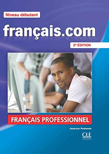 Stock image for Français.com: Français Professionnel. Débutant 2e édition & DVD-Rom for sale by AwesomeBooks