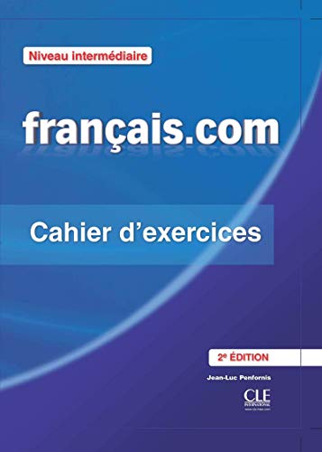 Imagen de archivo de Franais.com Niveau intermdiaire : Cahier d'exercices - Mthode de franais professionnel et des affaires a la venta por medimops