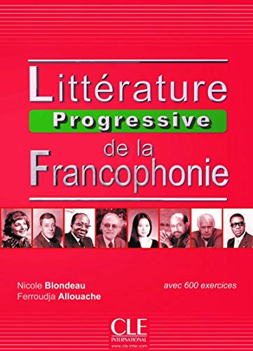 9782090380781: Littrature progressive de la francophonie: Niveau intermdiaire avec 750 activits