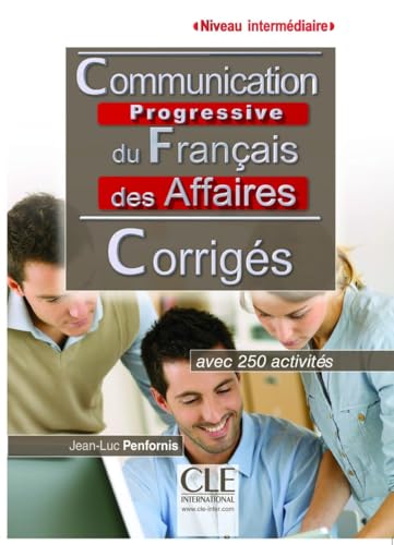 9782090380897: Communication Progressive Du Franais Des Affaires. Niveau Intermdiaire. Corrigs: Niveau intermdiaire avec 250 activits