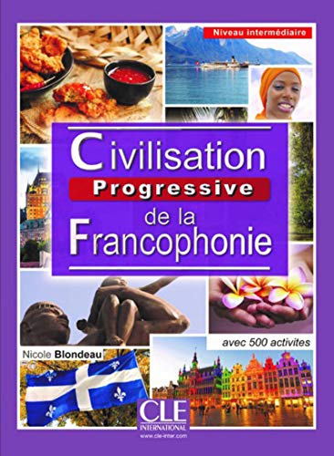 Beispielbild fr Civilisation progressive de la francophonie (Progressive du fran?ais perfectionnement) (French Edition) zum Verkauf von SecondSale