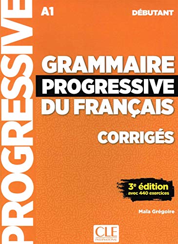 9782090381023: Grammaire progressive du franais. Intermdiaire. Corrigs. Niveau Dbutant A1. Per le Scuole superiori [Lingua francese]: Avec 440 Exercices