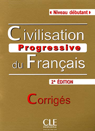 Imagen de archivo de Civilisation progressive du franais - Niveau dbutant - Corrigs - 2me dition a la venta por Ammareal