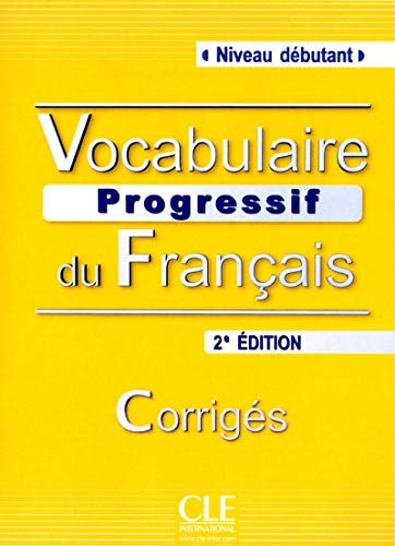 Beispielbild fr VOCABULAIRE PROGRESSIF DU FRANAIS - 2 DITION - CORRIGS NIVEAU DBUTANT zum Verkauf von Zilis Select Books