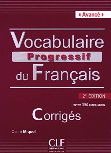 Imagen de archivo de Vocabulaire progressif du franais - Niveau avanc - Corrigs - 2me dition a la venta por Librairie Th  la page